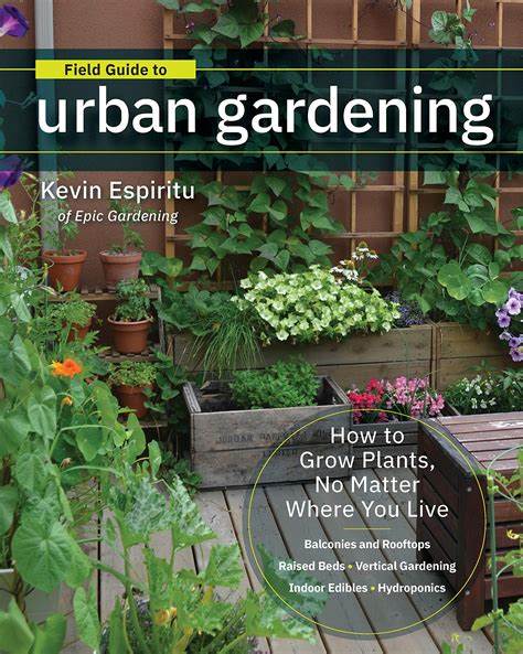 Field Guide To Urban Gardening